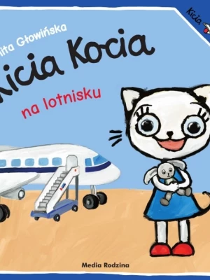 Kicia Kocia na lotnisku, Anita Głowińska Wydawnictwo media rodzina