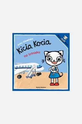 "Kicia Kocia na lotnisku" książka dla dzieci MEDIA RODZINA