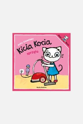 "Kicia Kocia sprząta" książka dla dzieci MEDIA RODZINA