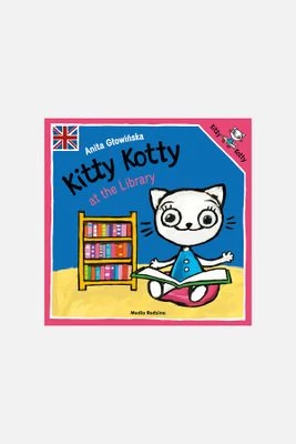 "Kitty Kotty at the Library. Kicia Kocia" książka dla dzieci MEDIA RODZINA