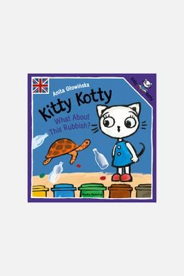 "Kitty Kotty. What About This Rubbish? Kicia Kocia" książka dla dzieci MEDIA RODZINA