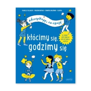 Kłócimy się, godzimy się. Akceptuję, co czuję Harper colins / harper kids