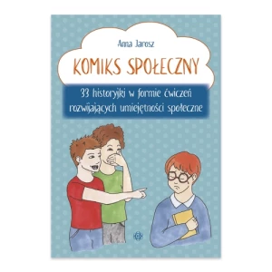 Komiks społeczny 33 historyjki w formie ćwiczeń rozwijających umiejętności społeczne Harmonia