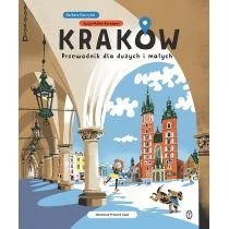 Kraków. Przewodnik dla dużych i małych Literackie