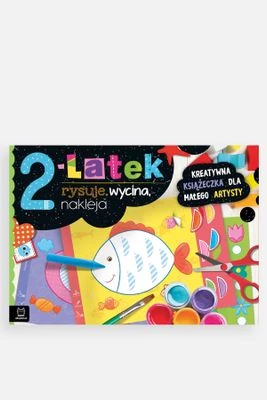 "Kreatywna książeczka dla małego artysty. 2-latek rysuje, wycina, nakleja" książka z zadaniami AKSJOMAT
