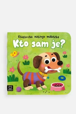 "Książeczka naszego maluszka. Kto sam je?" książka obrazkowa AKSJOMAT