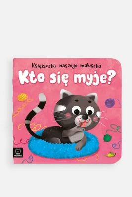 "Książeczka naszego maluszka. Kto się myje?" książka obrazkowa AKSJOMAT