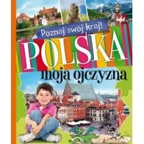 Książka Poznaj swój kraj. Polska moja ojczyzna. AKSJOMAT