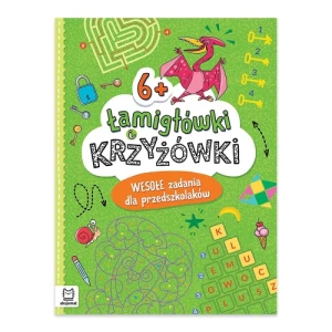 Łamigłówki i krzyżówki. Wesołe zadania dla przedszkolaków 6+ Aksjomat