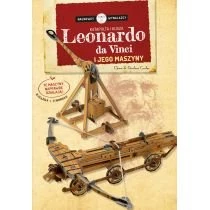 Leonardo Da Vinci i jego maszyny. Naukowcy Wynalazcy Wydawnictwo Olesiejuk