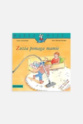 "Mądra Mysz. Zuzia pomaga mamie" książka dla dzieci MEDIA RODZINA