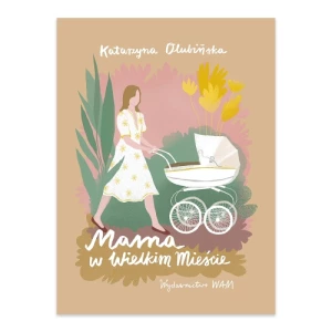 Mama w wielkim mieście Wydawnictwo wam Mama w wielkim mieście Wydawnictwo wam