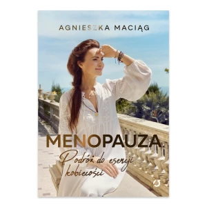 Menopauza. Podróż do esencji kobiecości Wydawnictwo otwarte