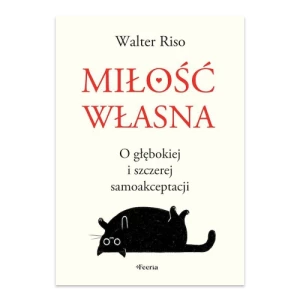 Miłość własna. O głębokiej i szczerej samoakceptacji Feeria