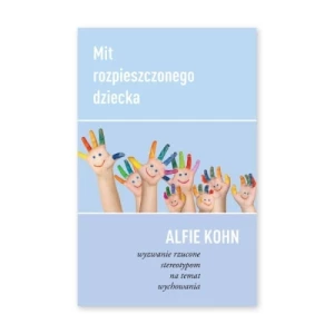 Mit rozpieszczonego dziecka Mind