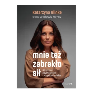 Mnie też zabrakło sił. O kryzysie, psychoterapii i odzyskaniu siebie Mando