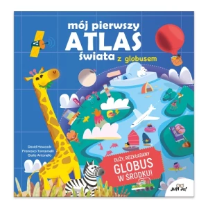 Mój pierwszy atlas świata z globusem Jupi jo!
