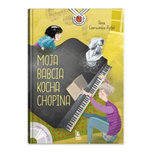 Moja babcia kocha Chopina Wydawnictwo literatura