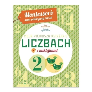 Moja pierwsza książka o liczbach. Montessori: sam odkrywaj świat Olesiejuk