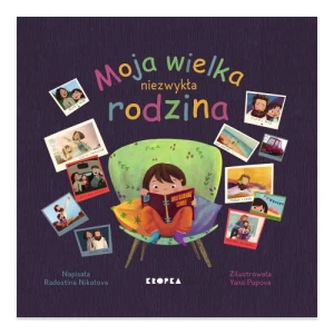 Moja wielka niezwykła rodzina Wydawnictwo kropka