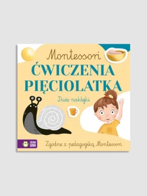 "Montessori. Ćwiczenia pięciolatka" książka z zadaniami i naklejkami ZIELONA SOWA