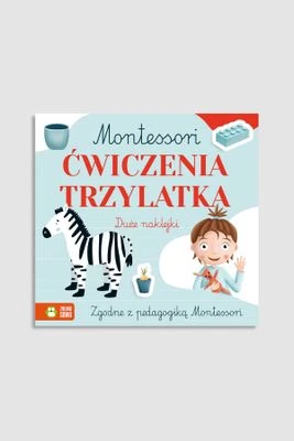 "Montessori. Ćwiczenia trzylatka" książka z zadaniami i naklejkami ZIELONA SOWA