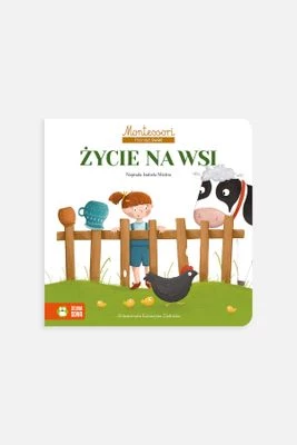"Montessori. Poznaję świat. Życie na wsi" książka edukacyjna ZIELONA SOWA