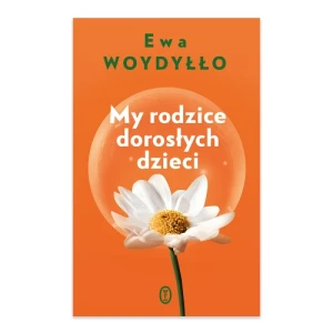 My rodzice dorosłych dzieci Wydawnictwo literackie