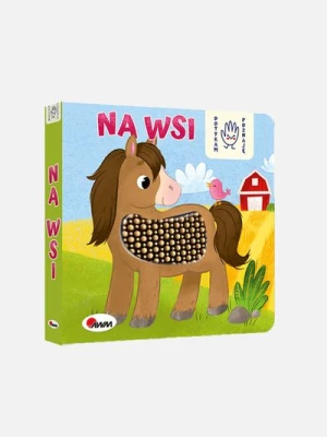 "Na wsi. Dotykam poznaję" książka dla dzieci AWM "Na wsi. Dotykam poznaję" książka dla dzieci AWM