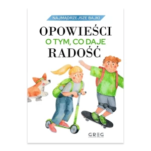 Najmądrzejsze bajki, czyli opowieści o tym, co daje radość Greg