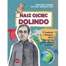 Nasz Ojciec Dolindo O kapłanie z Neapolu który nauczył nas prosić Jezusa o pomoc eSPe