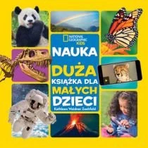 National Geographic Kids. Nauka. Duża książka dla małych dzieci Wydawnictwo Olesiejuk