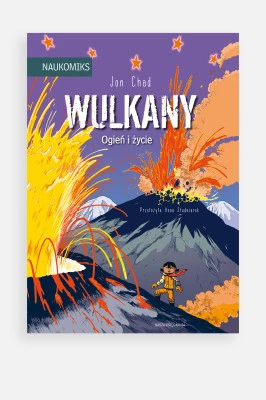 "Naukomiks. Wulkany: Ogień i życie" książka edukacyjna Nasza Księgarnia