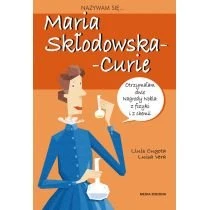 Nazywam się Maria Skłodowska-Curie Media Rodzina