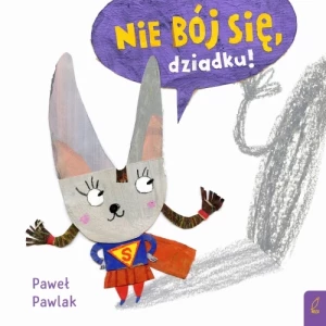 Nie bój się, dziadku! Wilga