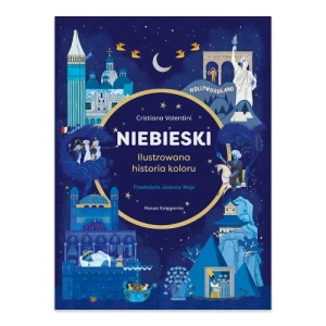 Niebieski. Ilustrowana historia koloru. Tom 1 Nasza księgarnia