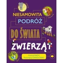 Niesamowita podróż do świata zwierząt Wydawnictwo Olesiejuk