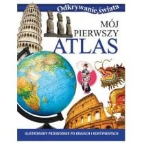 Odkrywanie świata. Mój pierwszy atlas Wydawnictwo Olesiejuk
