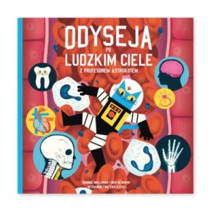 Odyseja po ludzkim ciele z Profesorem Astrokotem Entliczek