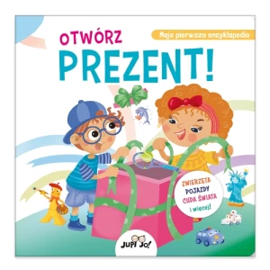 Otwórz prezent!. Zwierzęta, pojazdy, cuda świata i więcej! Jupi jo!