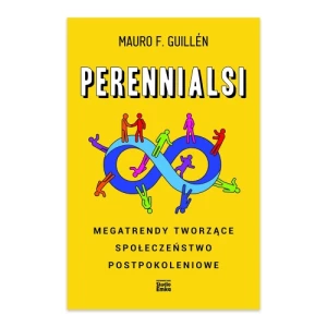 Perennialsi. Megatrendy tworzące społeczeństwo postpokoleniowe Studio emka