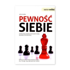 Pewność siebie. Kompletna strategia wykorzystania własnego potencjału Samo sedno