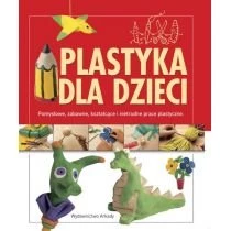 Plastyka dla dzieci Wydawnictwo Arkady