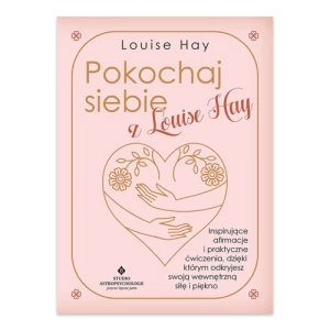 Pokochaj siebie z Louise Hay. Inspirujące afirmacje i praktyczne ćwiczenia, dzięki którym odkryjesz swoją wewnętrzną siłę i piękno Studio astropsychologii