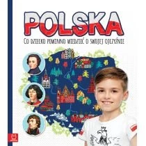Polska. Co dziecko powinno wiedzieć o swojej ojczyźnie AKSJOMAT