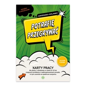 Potrafię przegrywać karty pracy dla dzieci i młodzieży w wieku 8−15 lat mających problemy z zaakceptowaniem porażki w tym uczniów ze spektrum autyzmu Harmonia