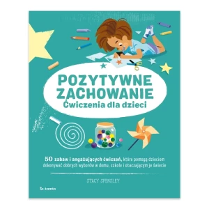 Pozytywne zachowanie. Ćwiczenia dla dzieci Totamto