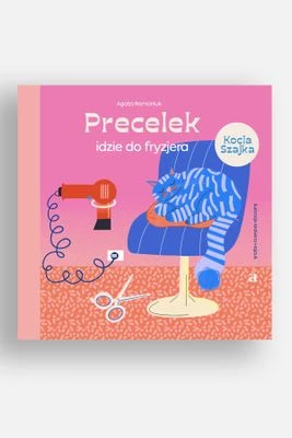 Precelek idzie do fryzjera. Precelek z Kociej Szajki. Tom 4 AGORA