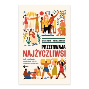 Przetrwają najżyczliwsi. Jak ewolucja wyjaśnia istotę człowieczeństwa? Copernicus center press