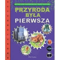 Przyroda była pierwsza. Wynalazki inspirowane... Muza